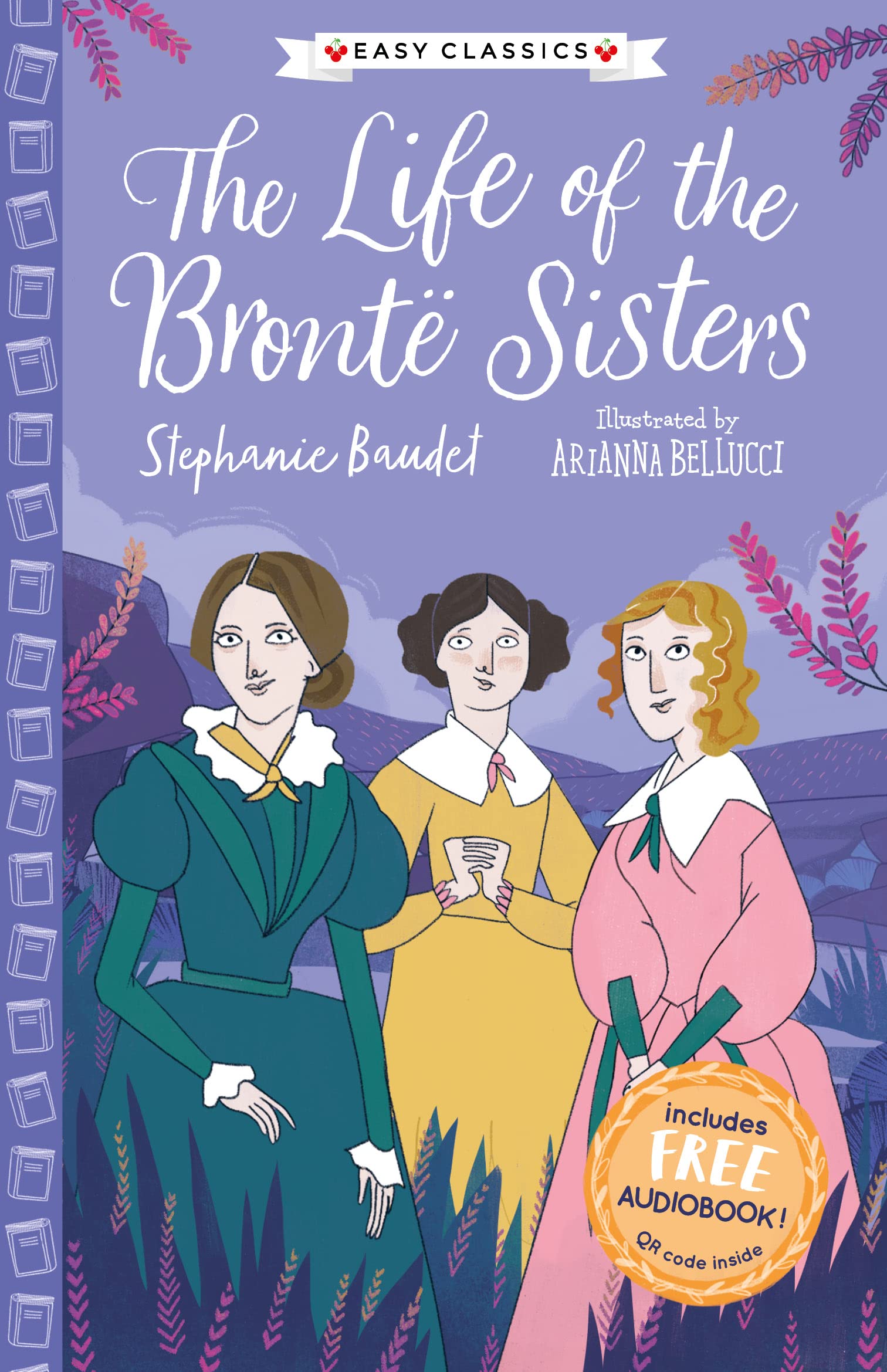 The Life of the Bronte Sisters (The Complete Brontë Sisters Collection
