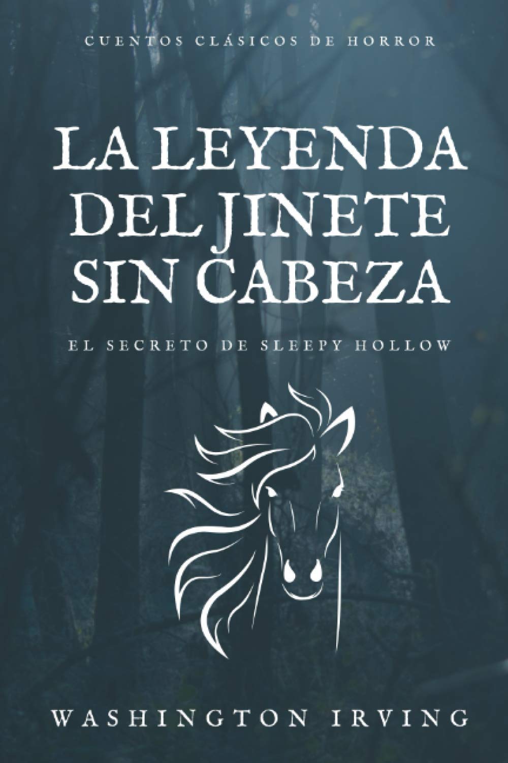 La Leyenda del Jinete Sin Cabeza: El Secreto de Sleepy Hollow, Cuentos ...
