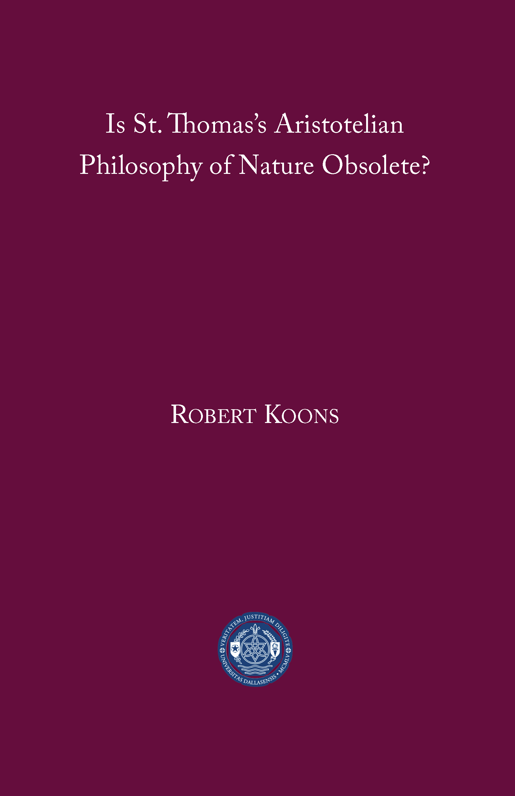 Is St. Thomas’s Aristotelian Philosophy of Nature Obsolete?