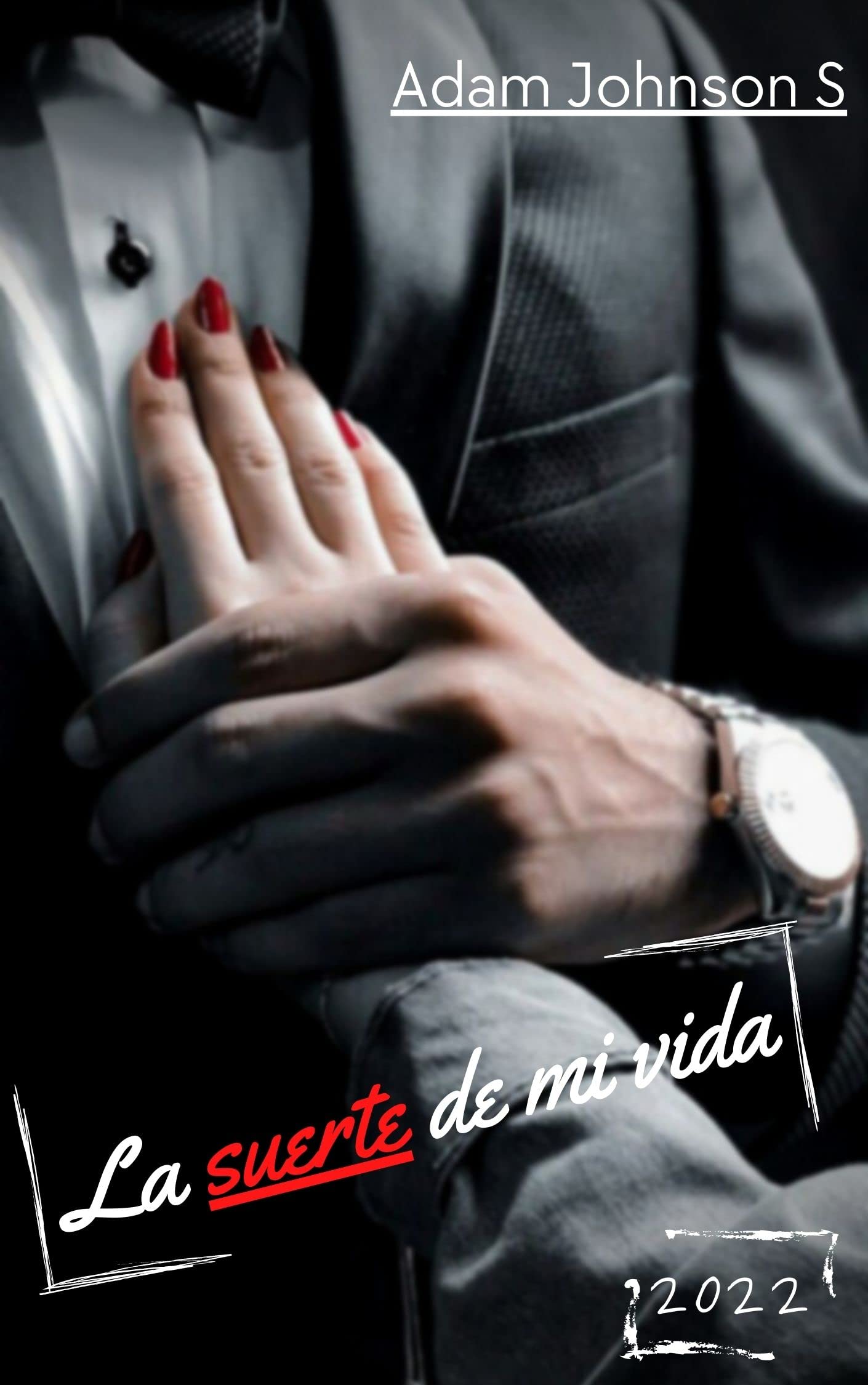 La suerte de mi vida