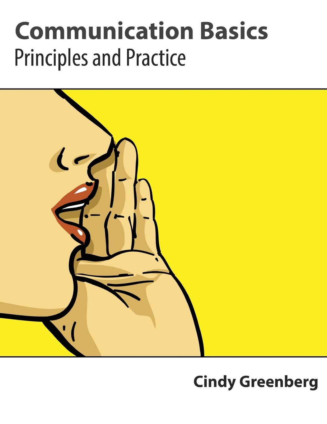 Communication Basics Principles And Practice By Cindy Greenberg