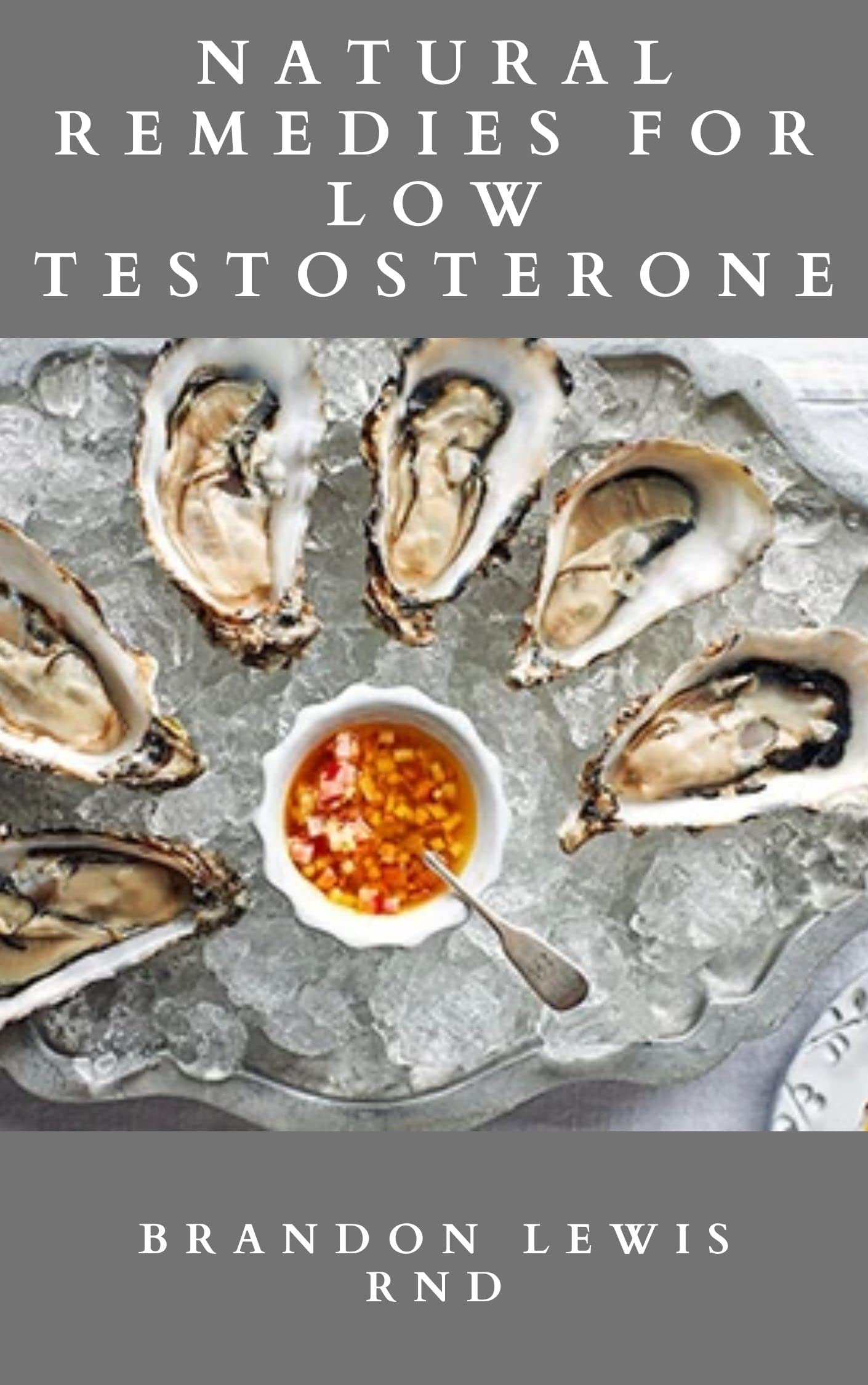 NATURAL REMEDIES FOR LOW TESTOSTERONE The Essential Guide on How to