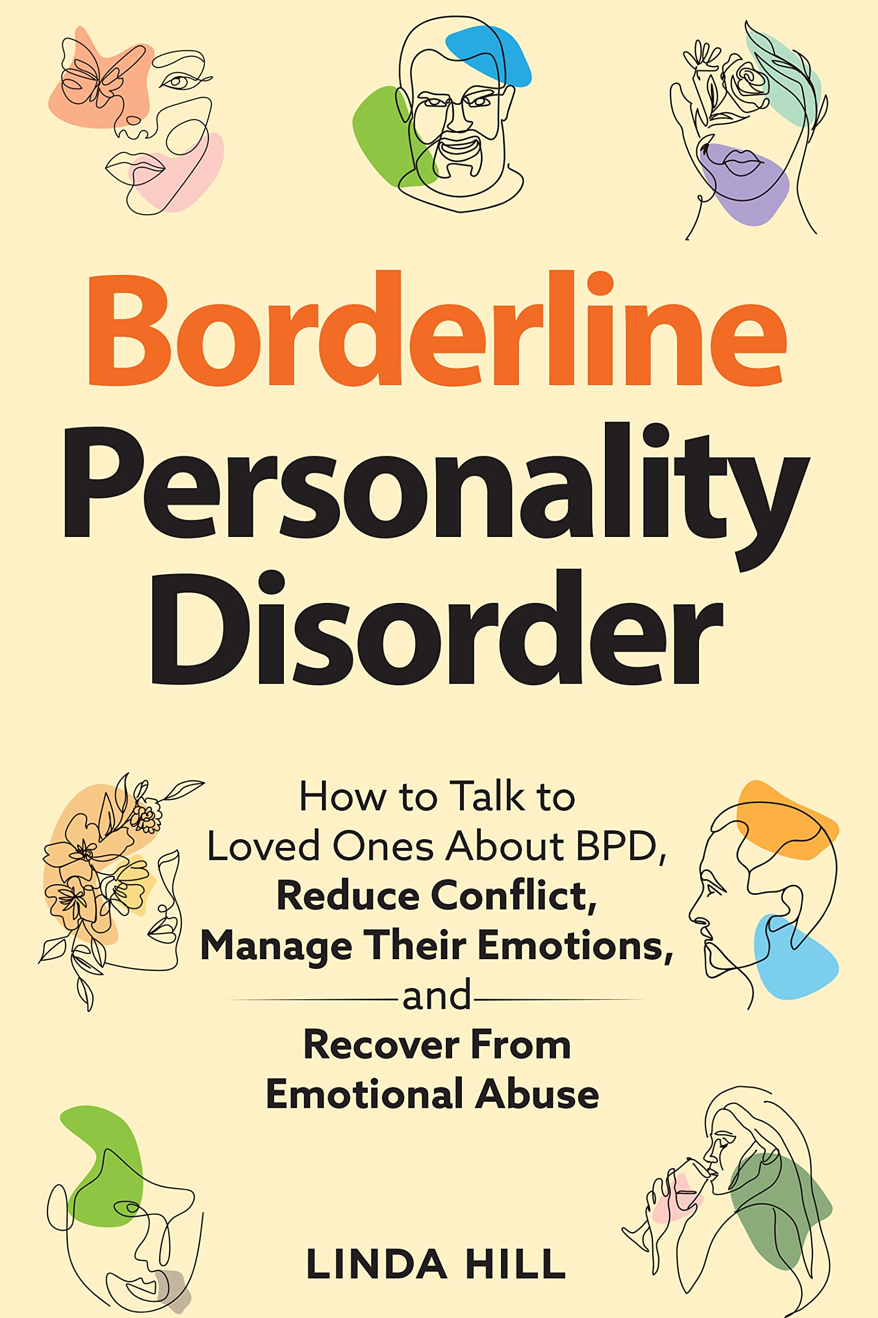 Borderline Personality Disorder: How to Communicate and Support Loved Ones With BPD. Skills to Manage Intense Emotions & Improve Your Relationship