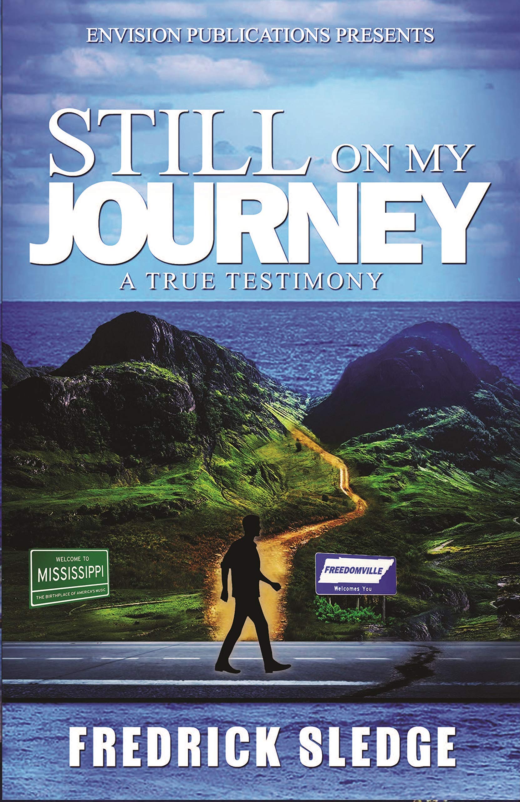 still-on-my-journey-a-true-testimony-by-fredrick-sledge-goodreads