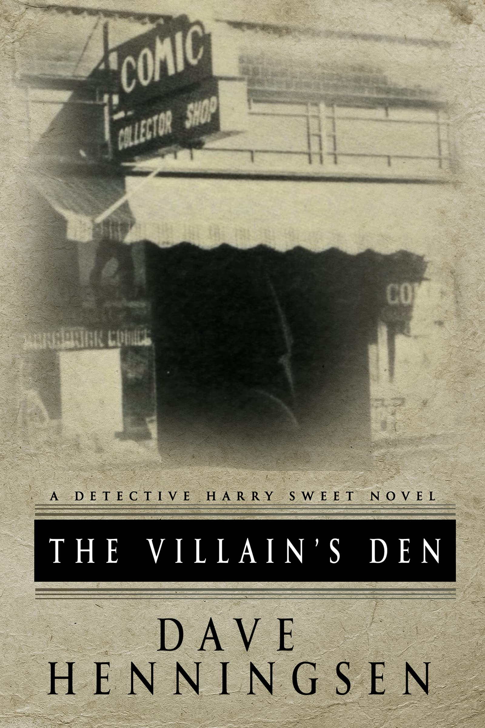 The Villain's Den: A Detective Harry Sweet Novel