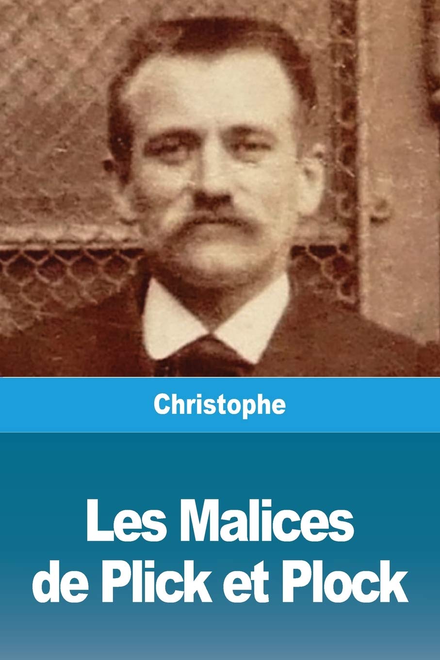Les Malices de Plick et Plock (French Edition) by Christophe Goodreads