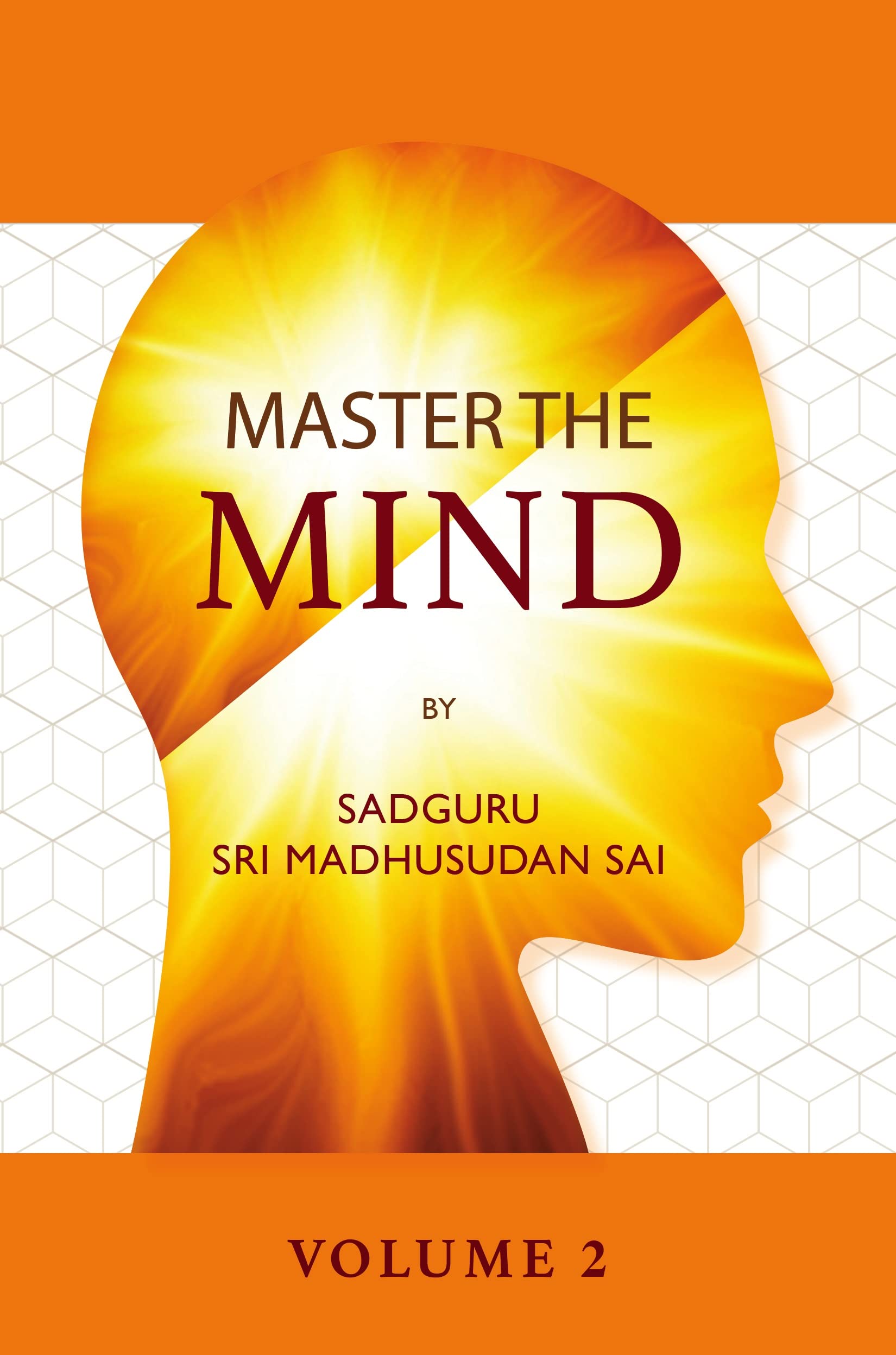 master-the-mind-volume-2-by-sadguru-sri-madhusudan-sai-goodreads