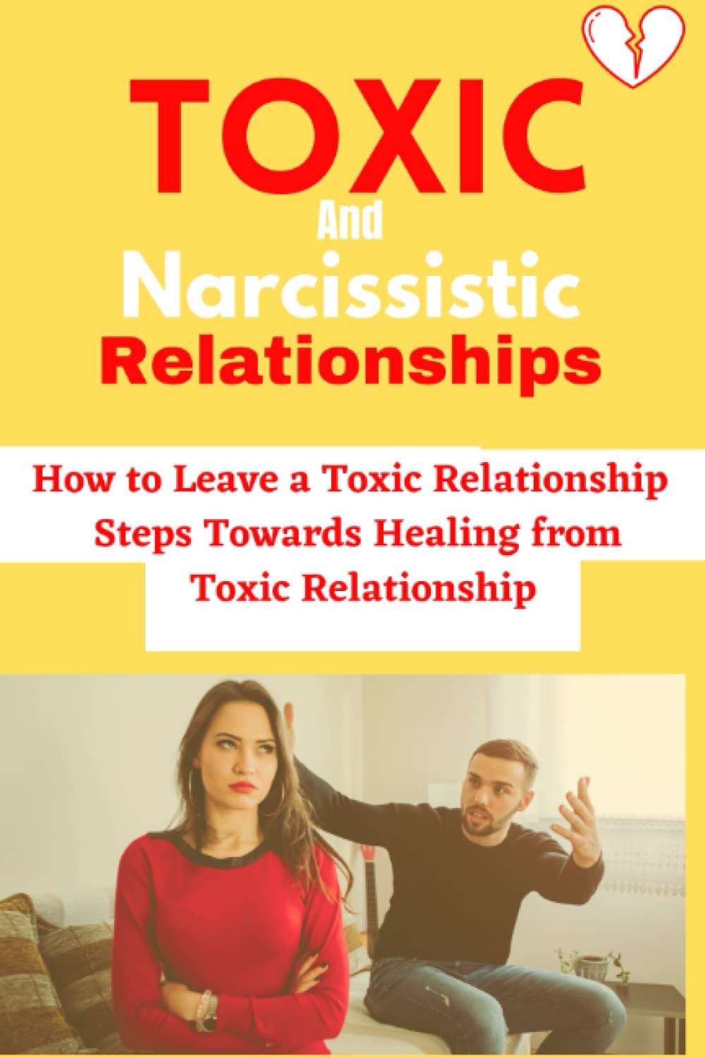 Toxic And Narcissistic Relationships: Simplified Book on How to Leave a ...