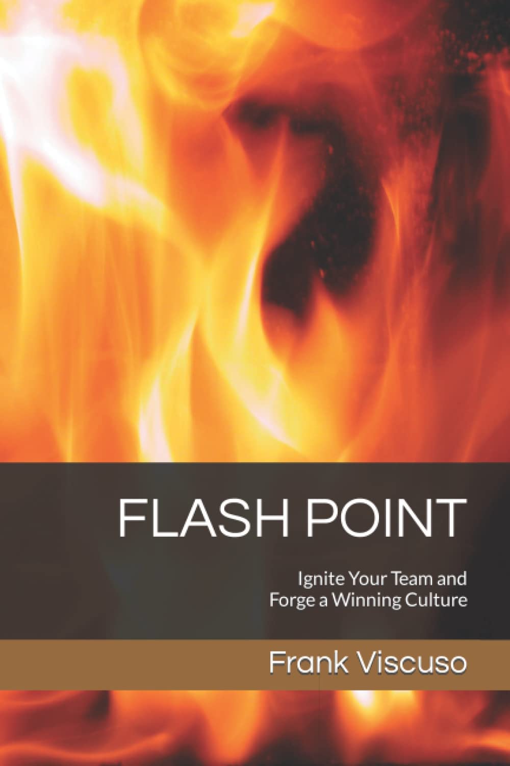 FLASH POINT: Ignite Your Team and Forge a Winning Culture