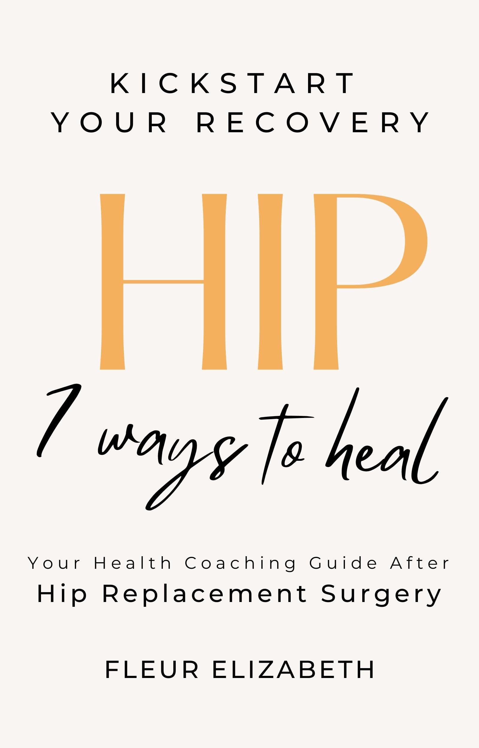 HIP 7 Ways to Heal. Your Nutritional Health Coaching Guide After