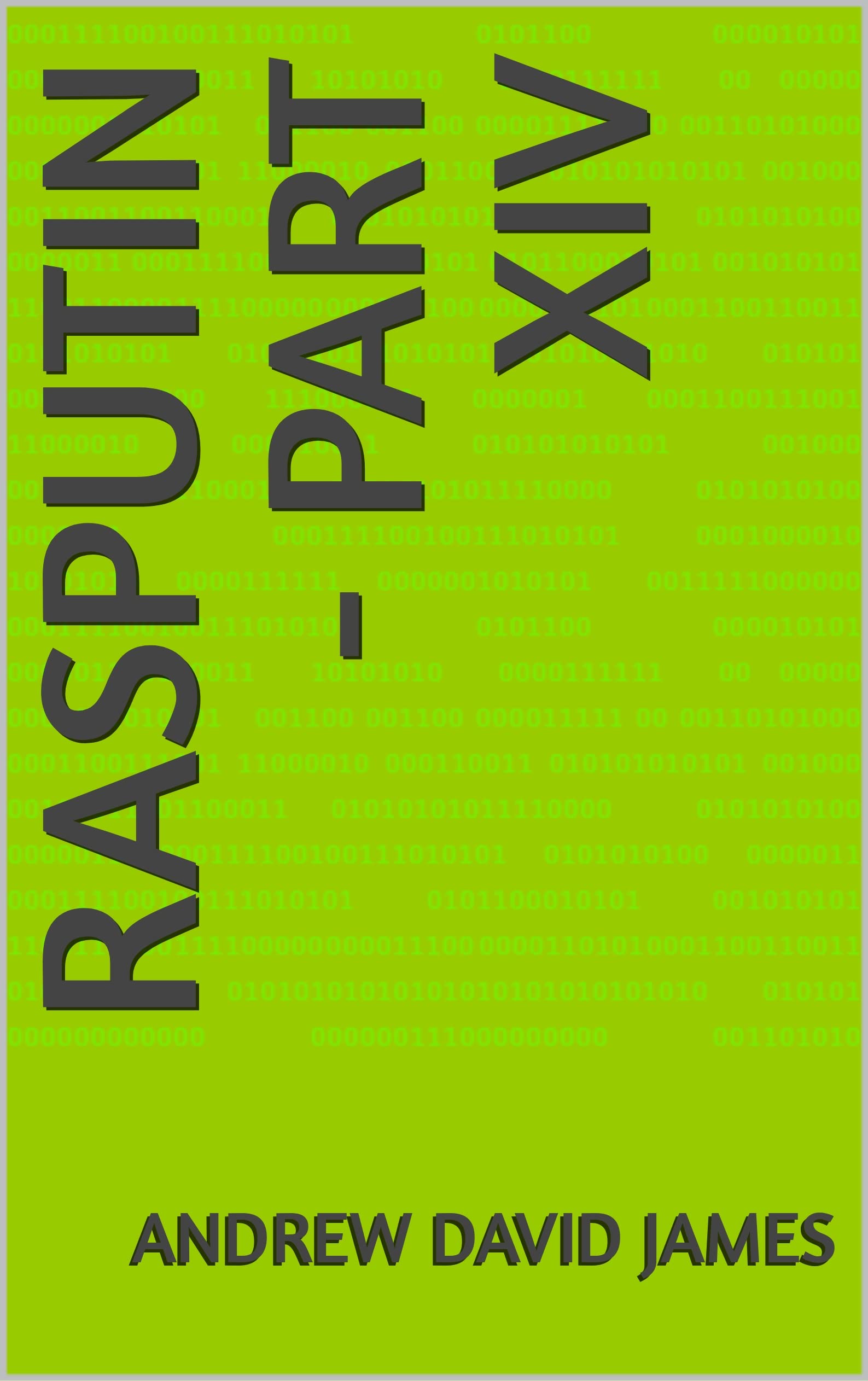 Rasputin - Part XIV by Andrew David James | Goodreads