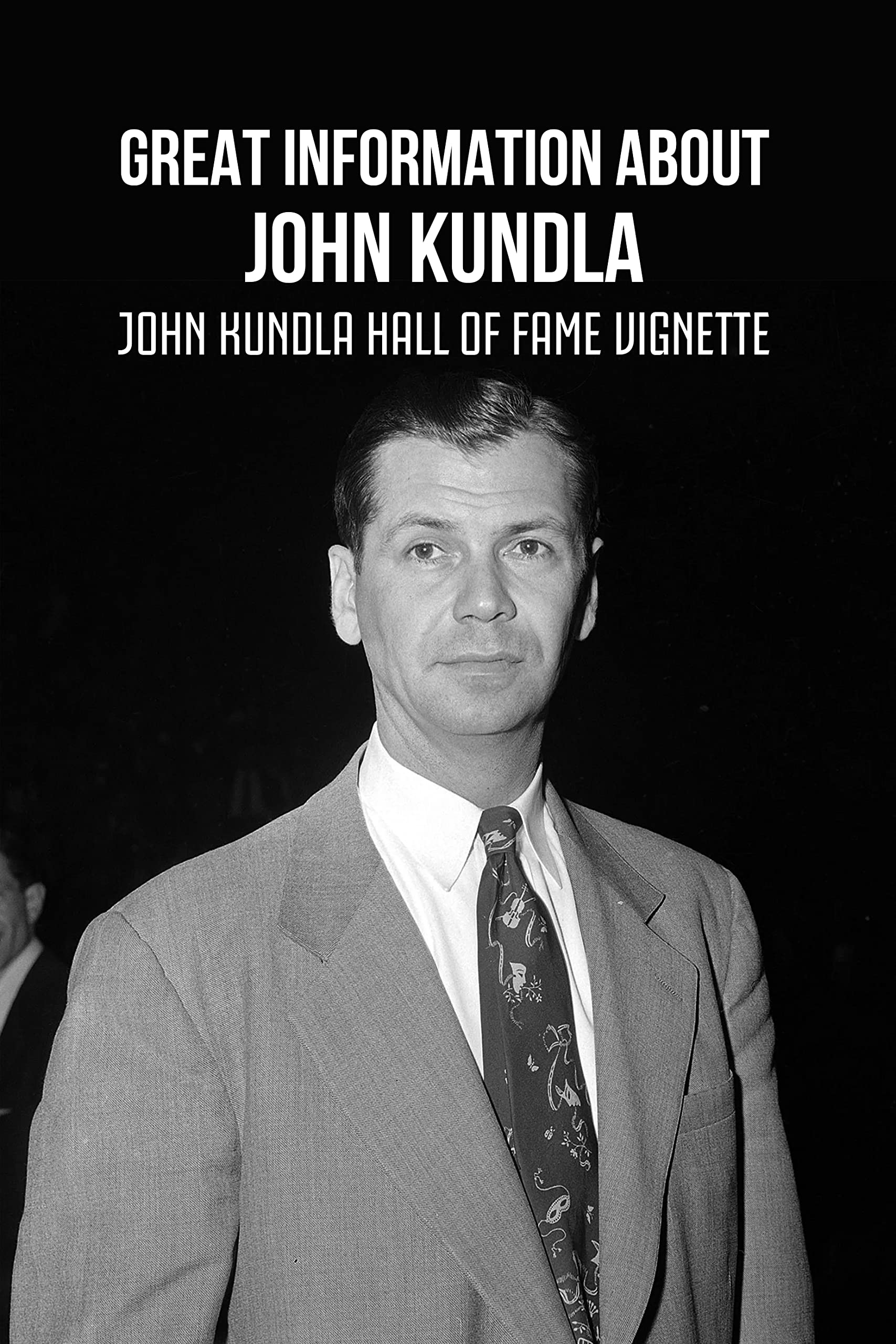 Great Information about John Kundla John Kundla Hall of Fame