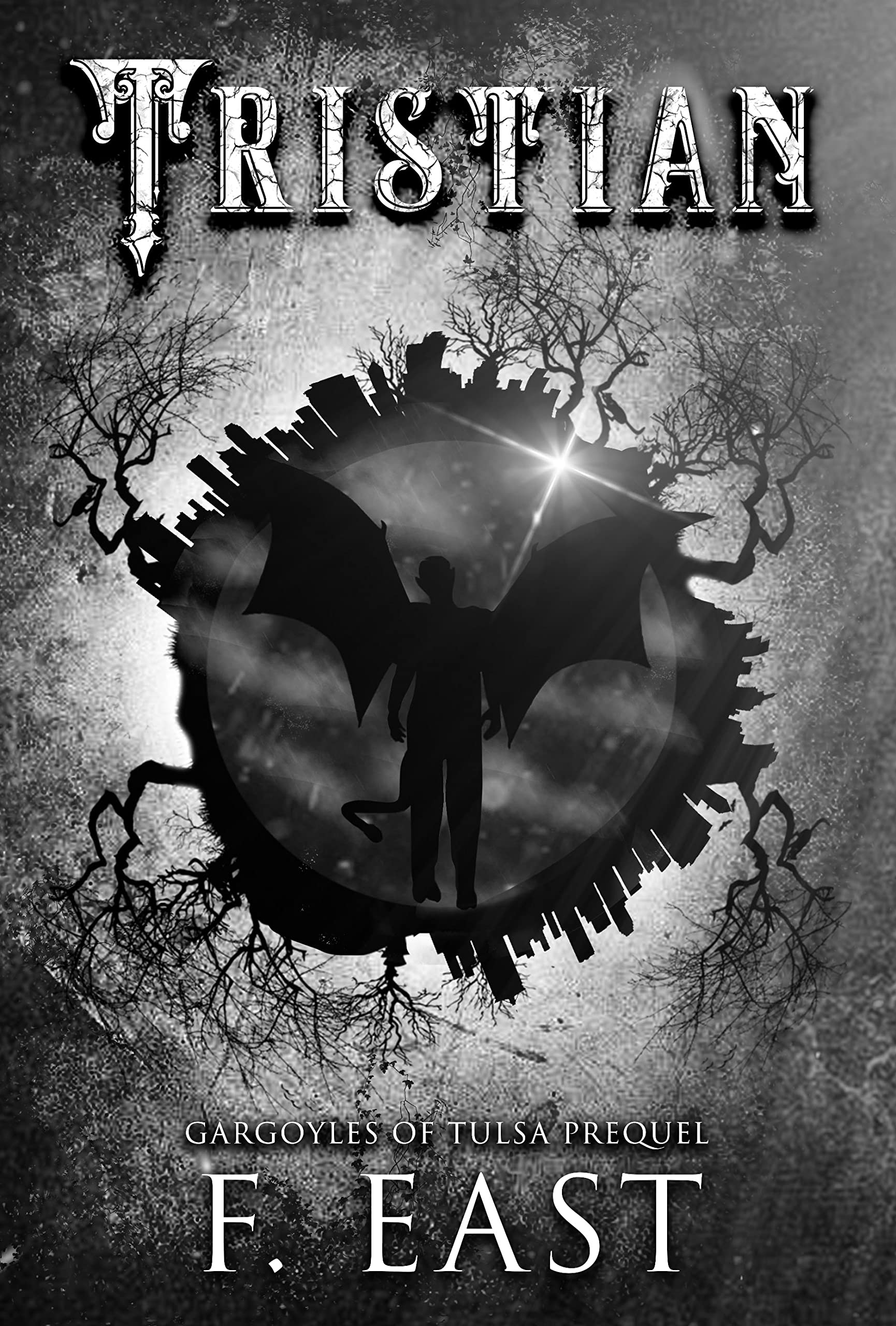 Tristian A Gargoyles in Tulsa Prequel by F. East Goodreads
