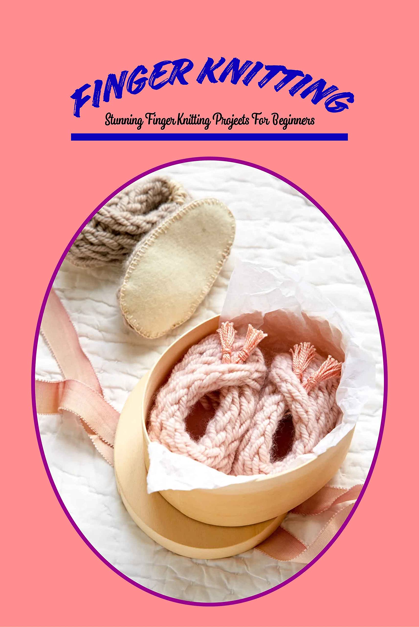 Finger Knitting Stunning Finger Knitting Projects For Beginners