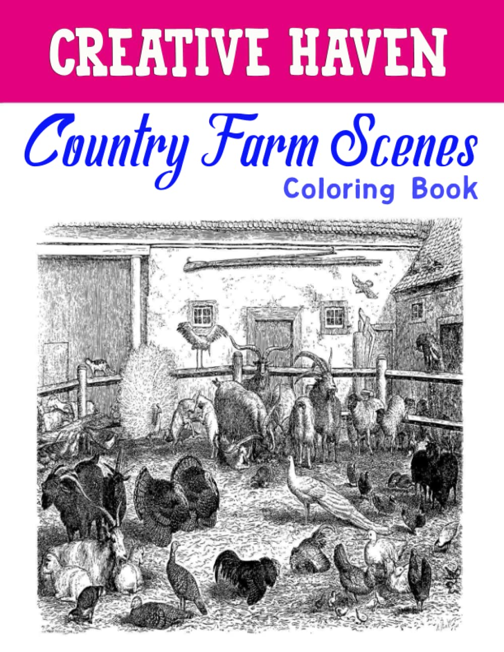 Creative Haven Country Farm Scenes Coloring Book: Relax & Find Your ...