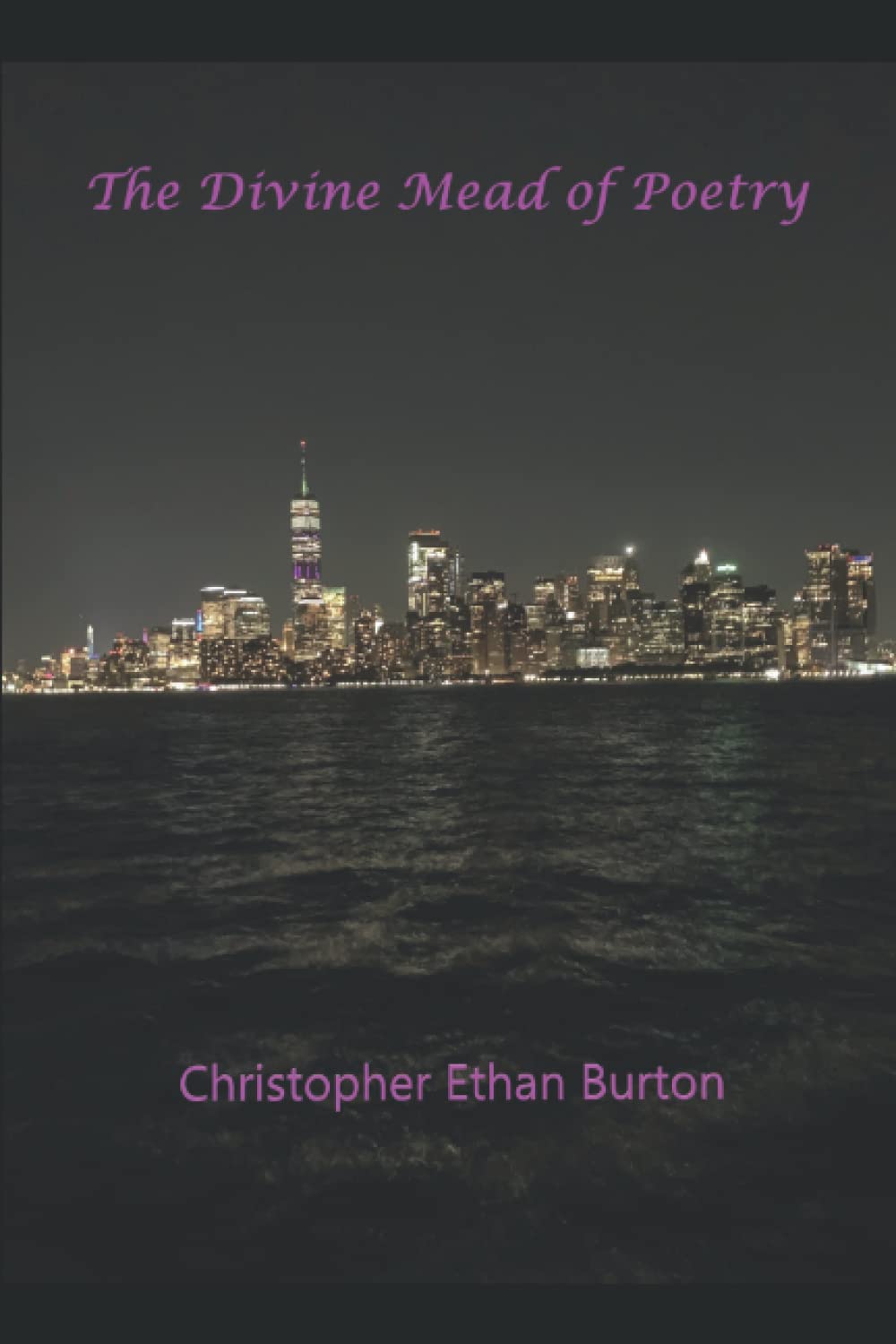 The Divine Mead of Poetry by Christopher Ethan Burton Goodreads