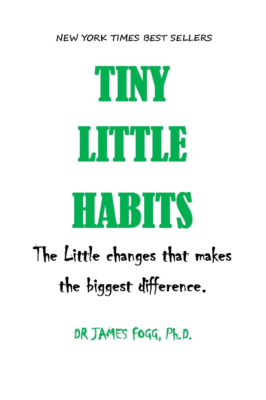 Tiny Little Habits The Little changes that makes the biggest