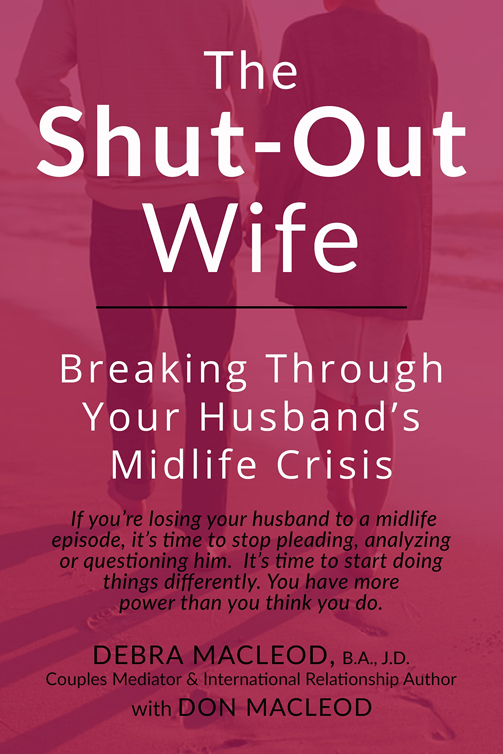 The Shut-Out Wife: Breaking Through Your Husband's Midlife Crisis