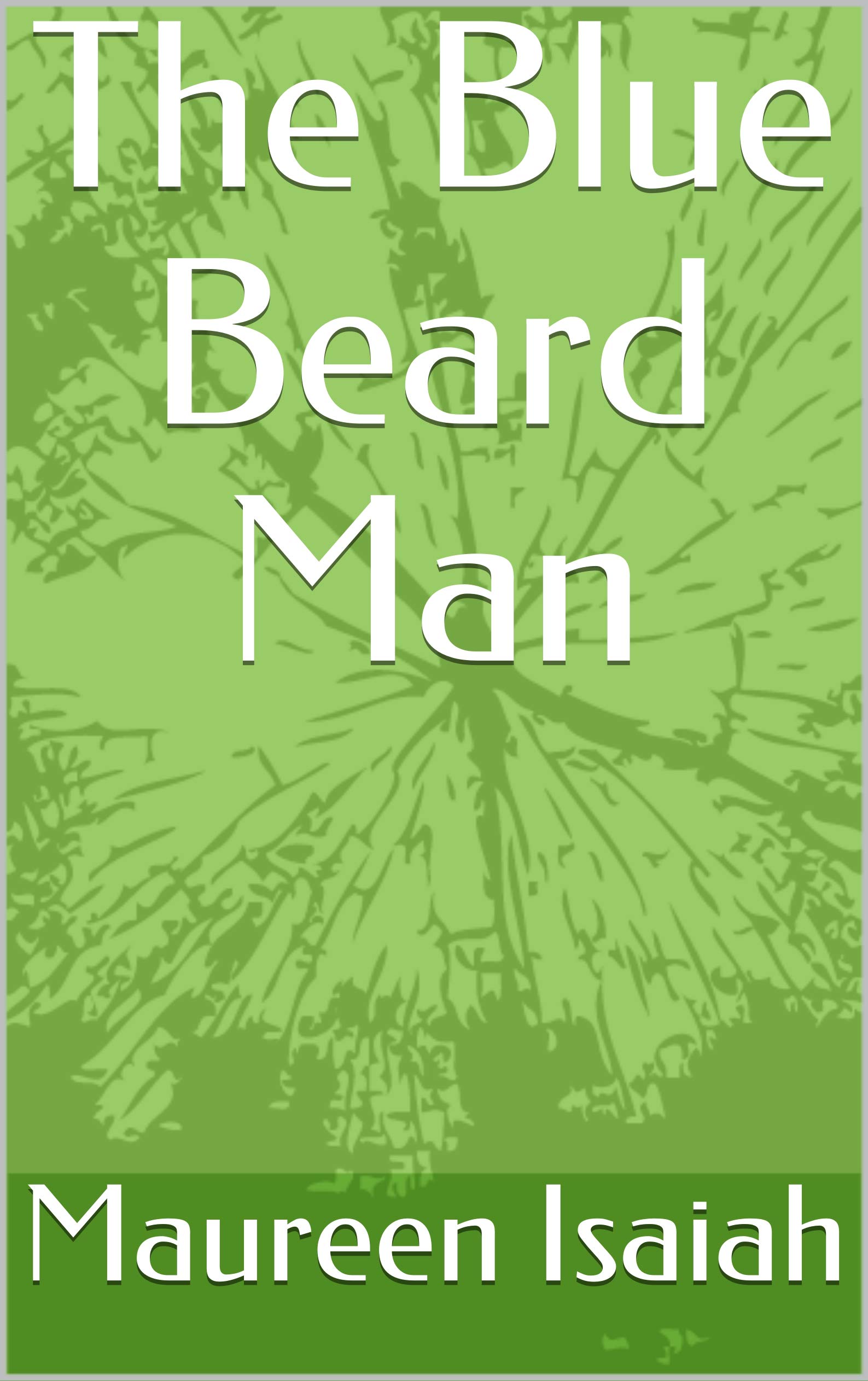 The Blue Beard Man by Maureen Isaiah | Goodreads