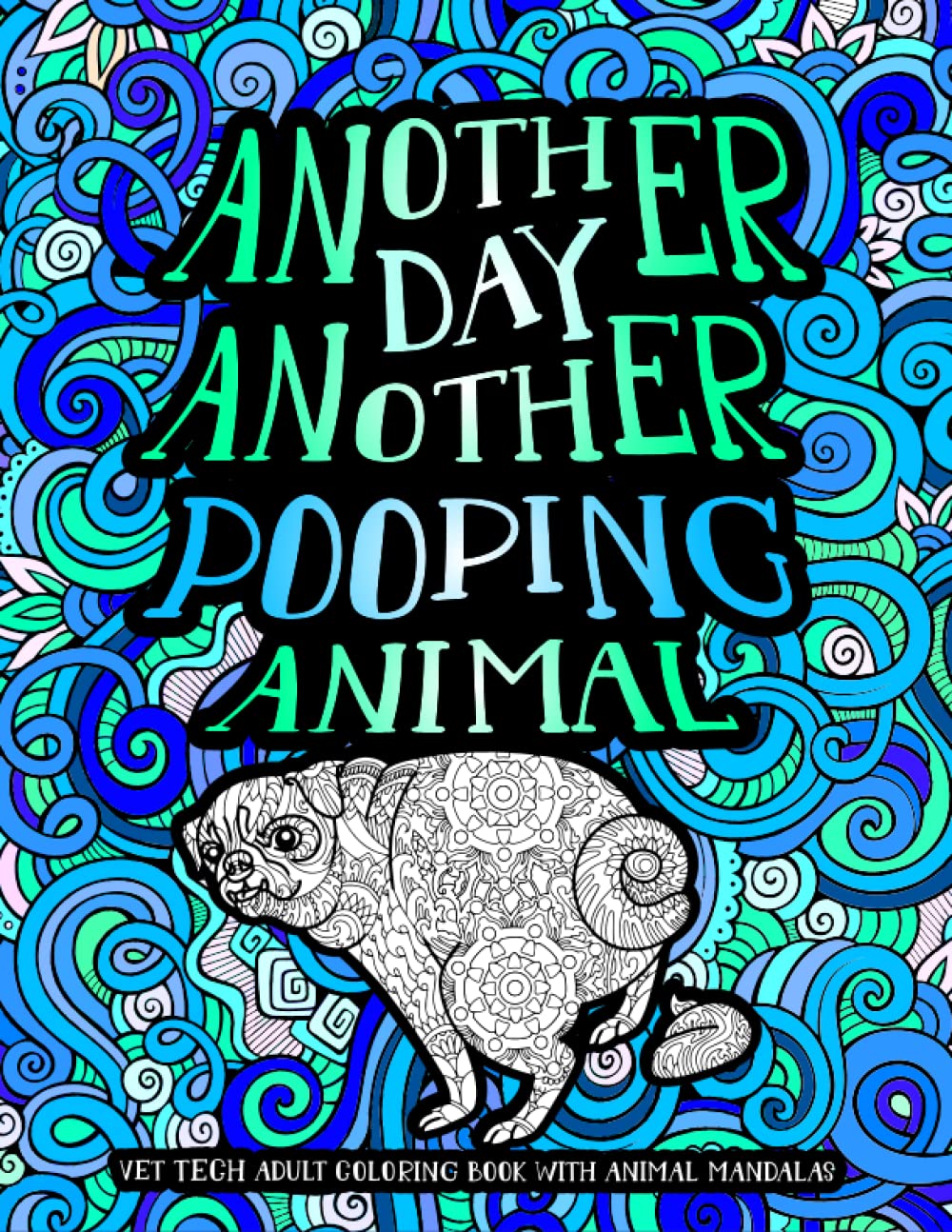 Vet Tech Coloring Book With Animal Mandalas: A Funny & Snarky ...