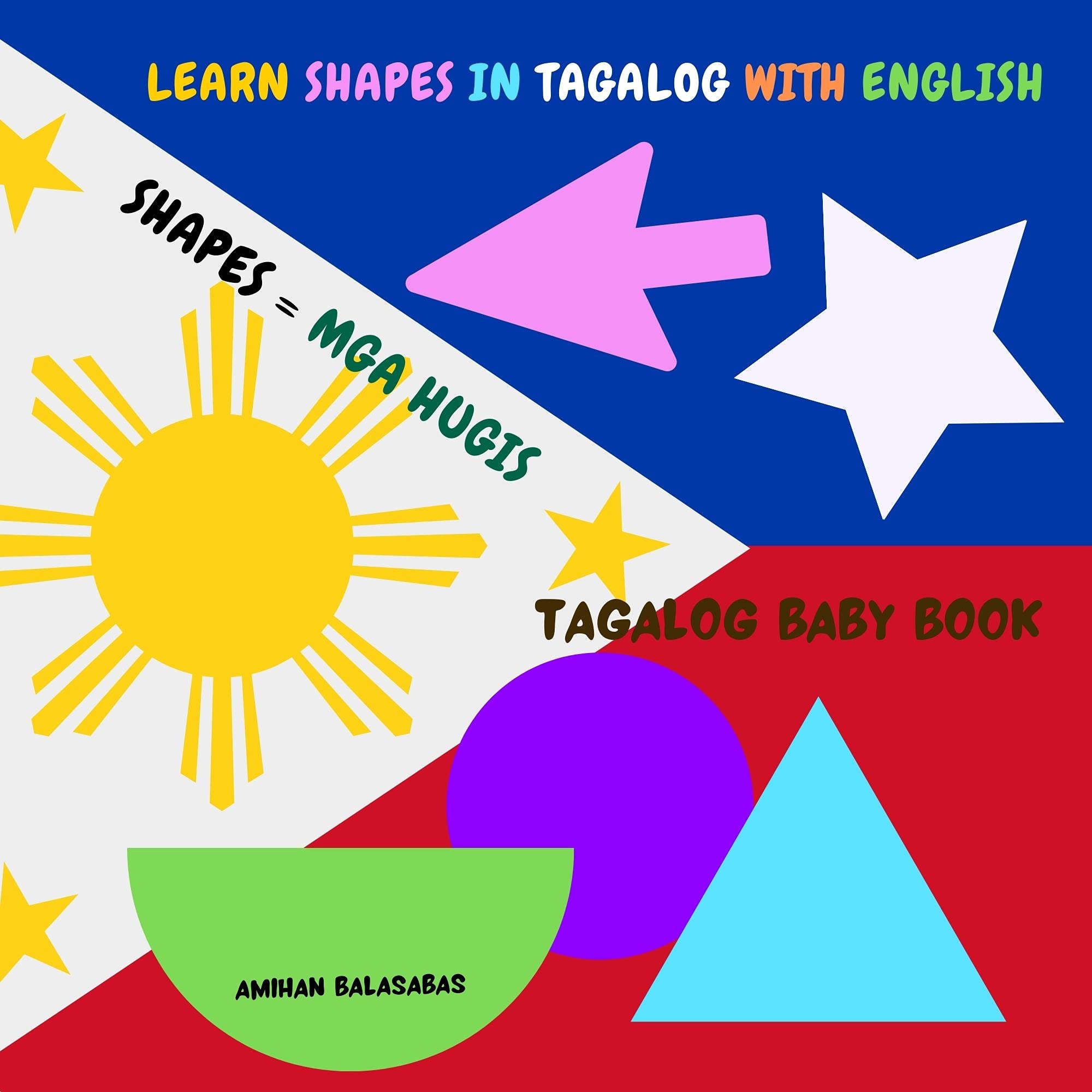 Learn shapes in Tagalog with English. Tagalog Baby Book Shapes in