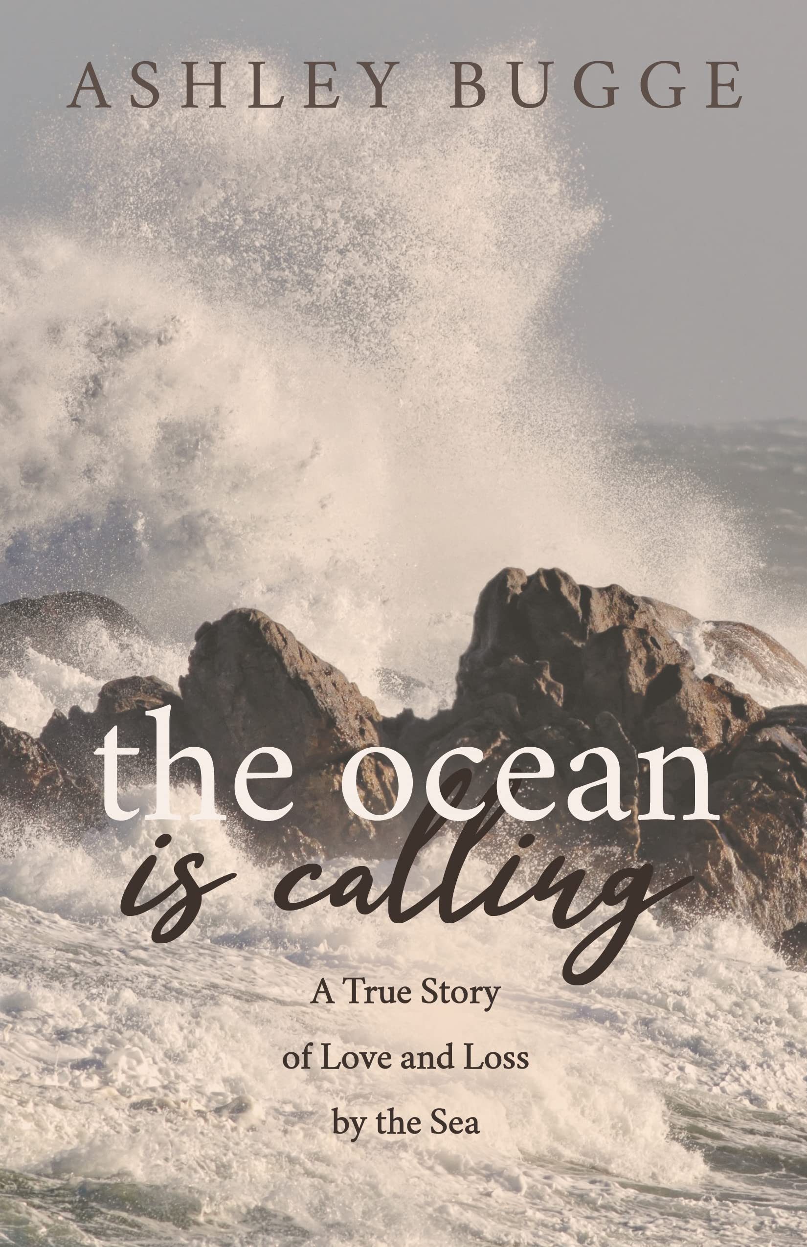 The Ocean is Calling: A True Story of Love and Loss by the Sea by ...