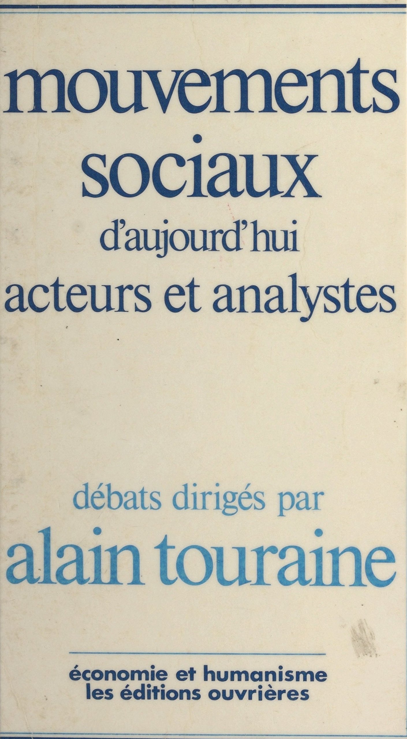 Mouvements sociaux d'aujourd'hui acteurs et analystes by Alain