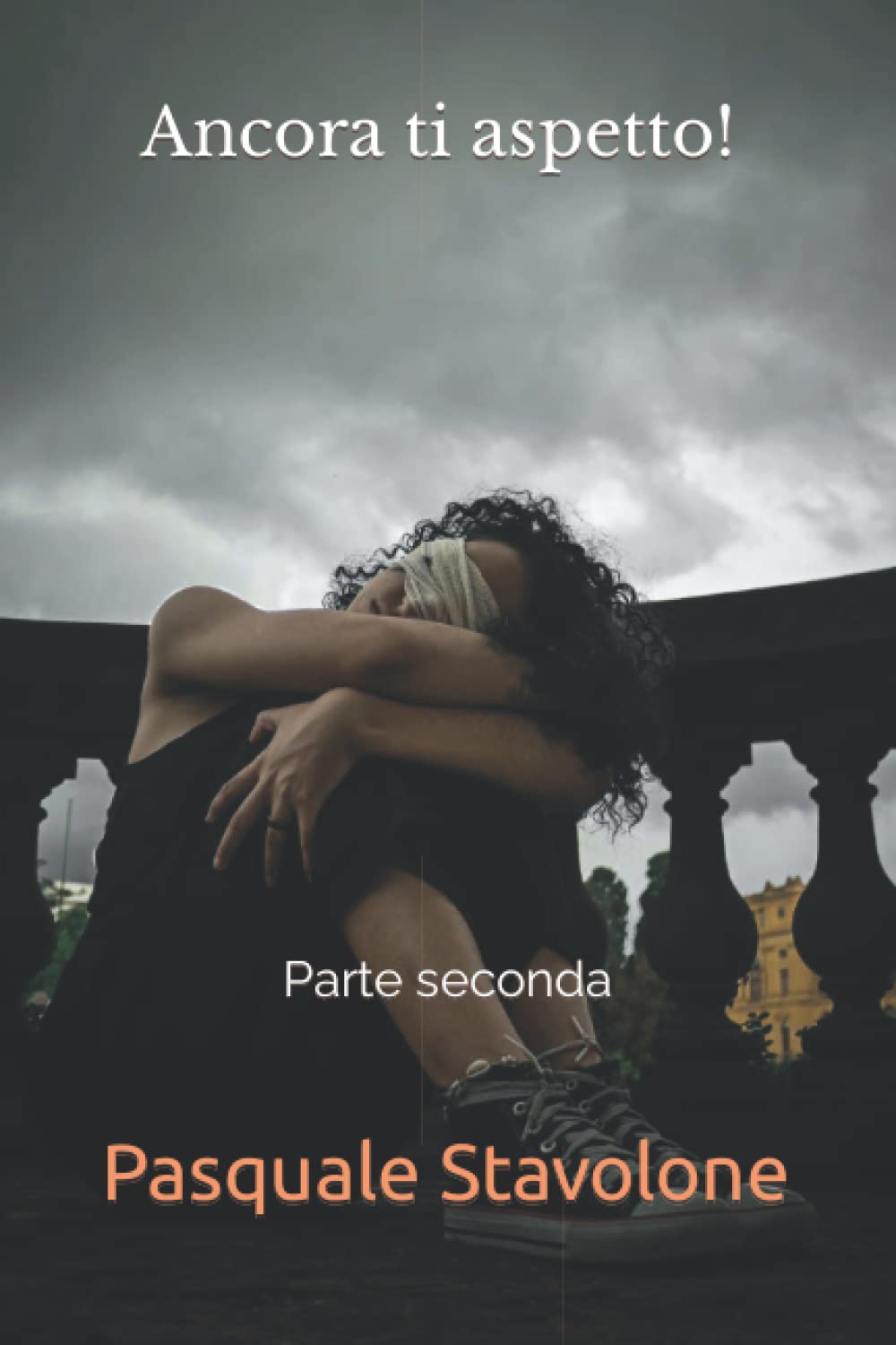 Ancora ti aspetto parte seconda by Pasquale Stavolone Goodreads