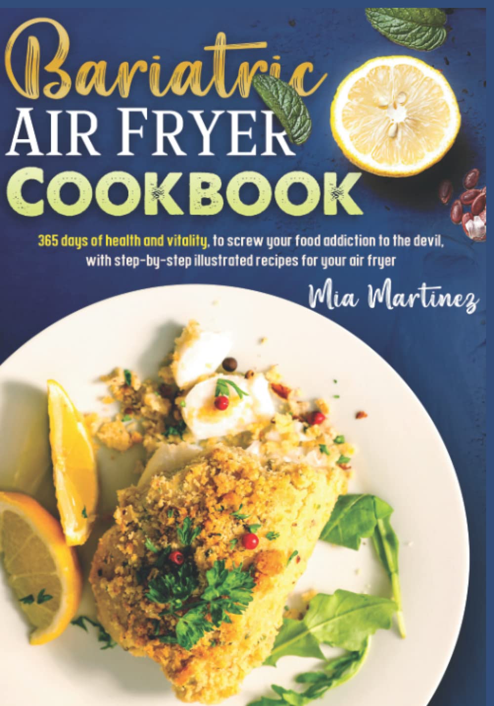 Bariatric Air Fryer Cookbook 365 Days of Health and Vitality, to Send