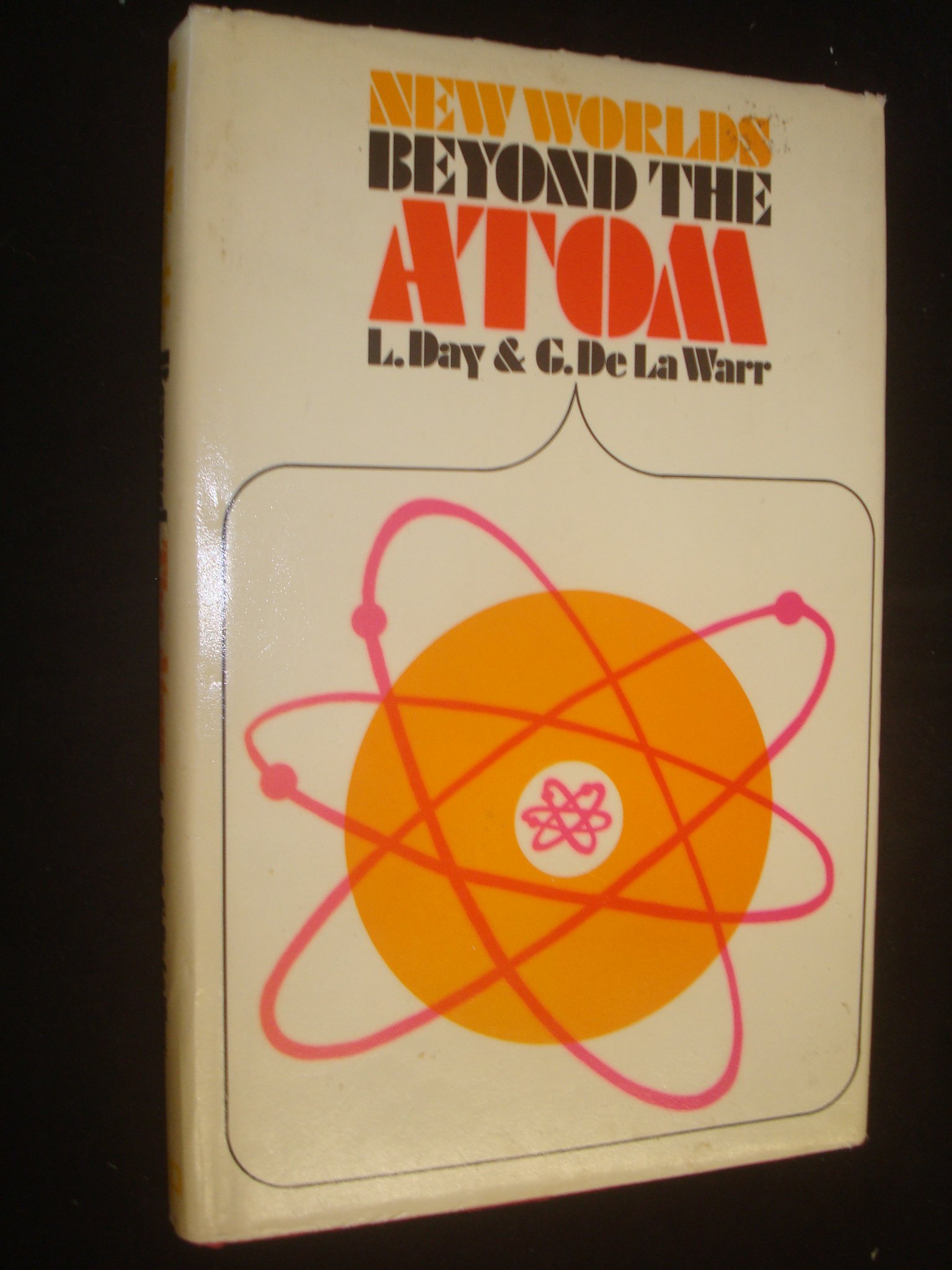 new-worlds-beyond-the-atom-by-l-day-goodreads
