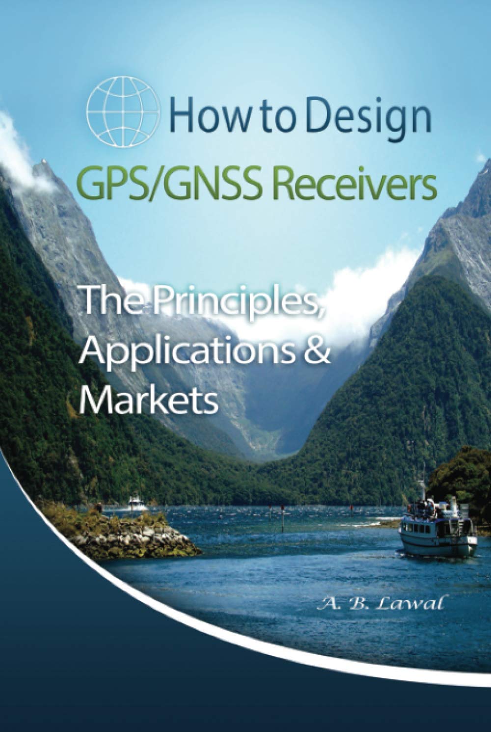 How to Design GPS/GNSS Receivers Books The Principles, Applications
