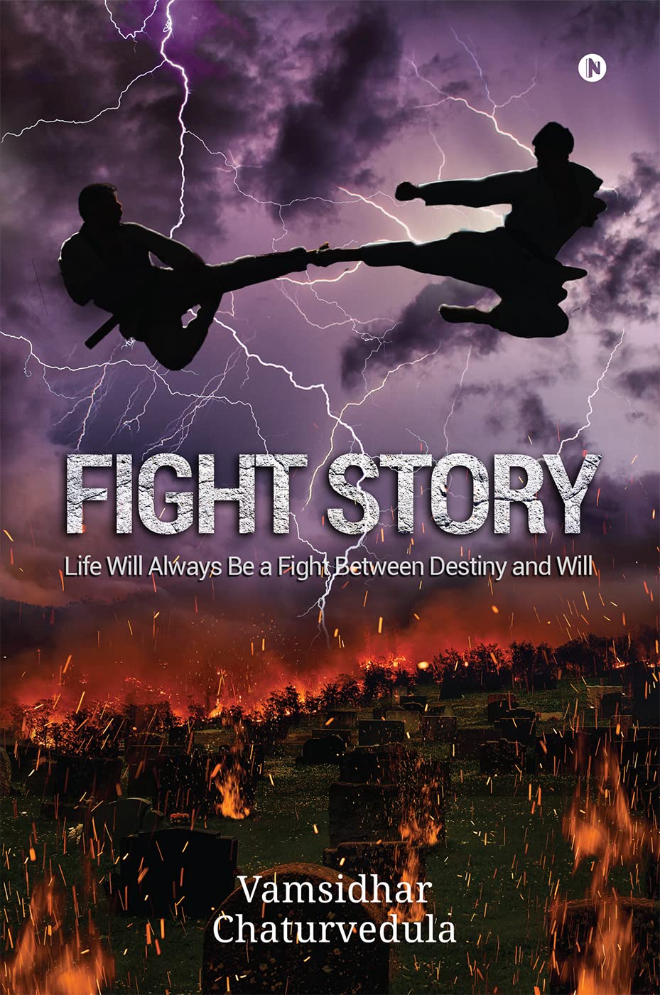 Fight Story : Life Will Always Be a Fight Between Destiny and Will