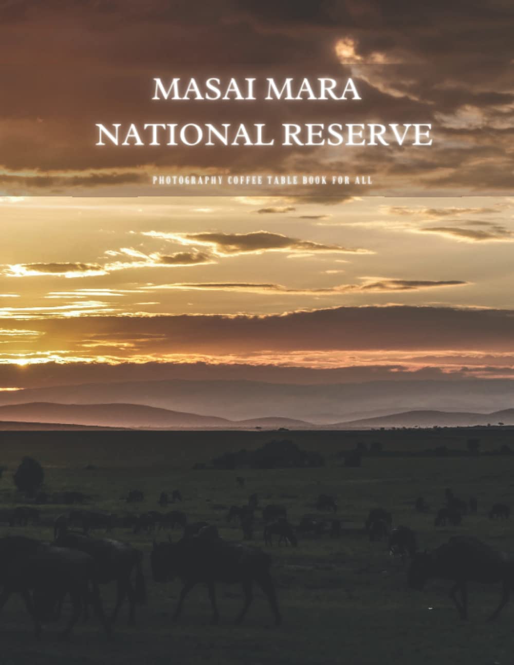 Masai Mara National Reserve Photography Coffee Table Book for All