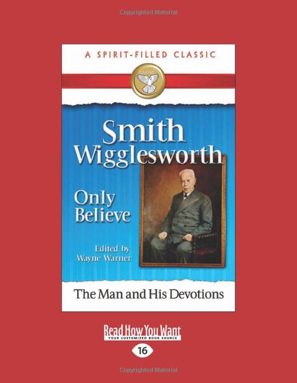 Smith Wigglesworth Only Believe By Wayne Warner Goodreads smith-wigglesworth-only-believe-by-wayne-warner-goodreads