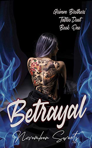Betrayal (Grimm Brothers' Tattoo, #1)