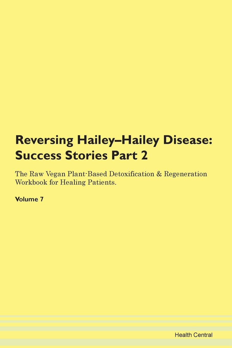 Reversing HaileyHailey Disease Testimonials for Hope. From Patients