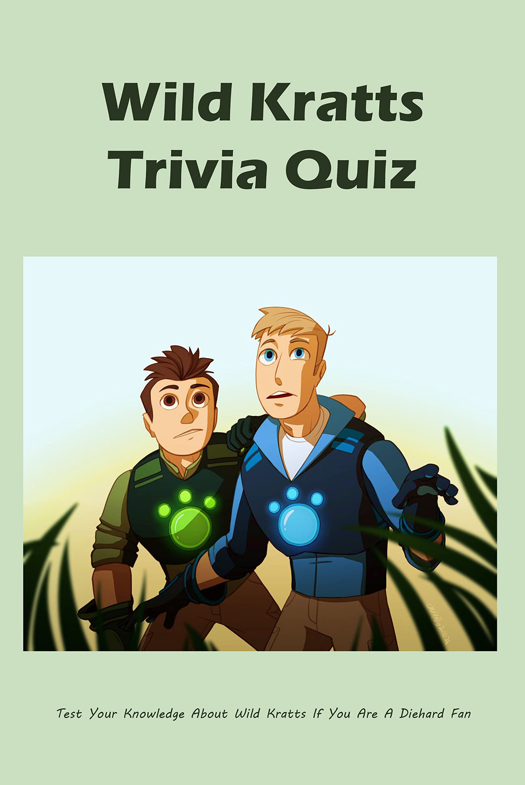 Wild Kratts Trivia Quiz Test Your Knowledge About Wild Kratts If You Are A Diehard Fan by