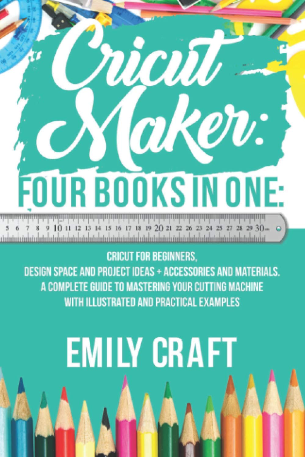 Cricut Maker 4 Books in 1 Cricut For Beginners, Design Space