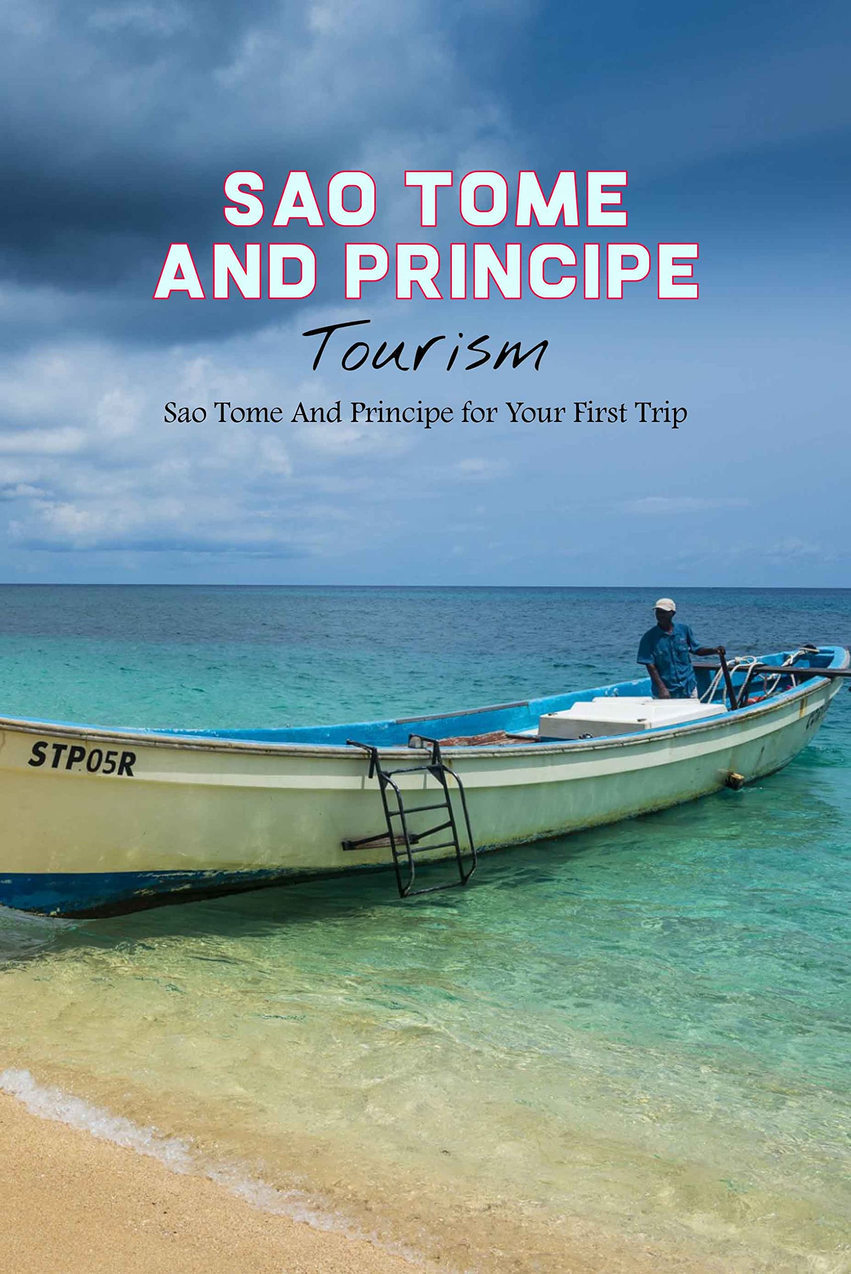 Sao Tome And Principe Tourism: Sao Tome And Principe for Your First