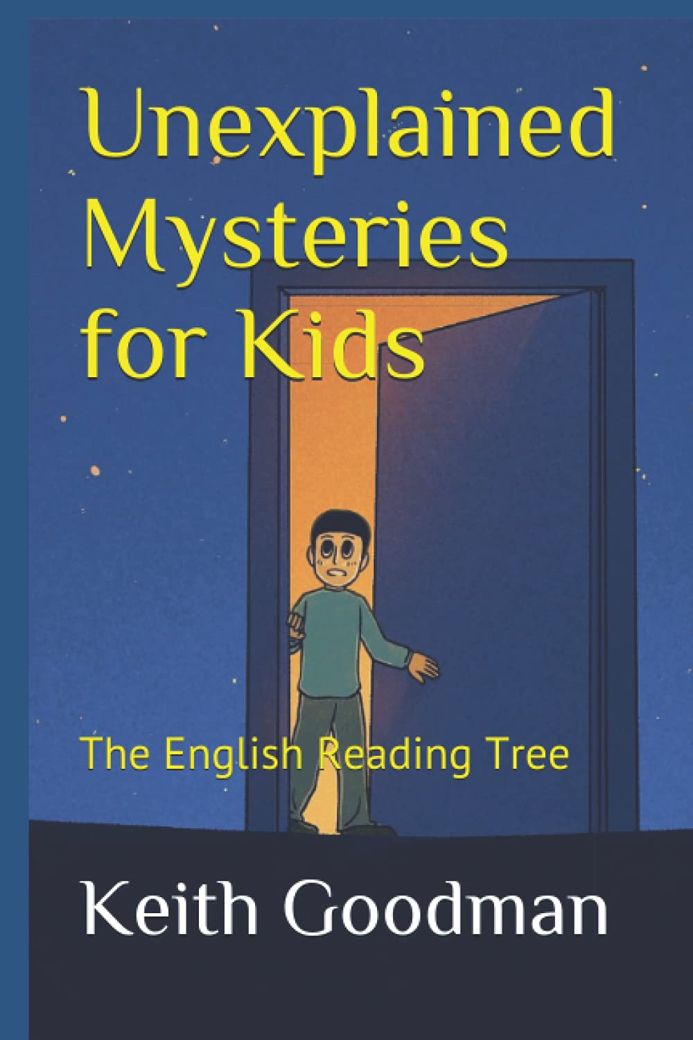 Unexplained Mysteries for Kids The English Reading Tree by Keith