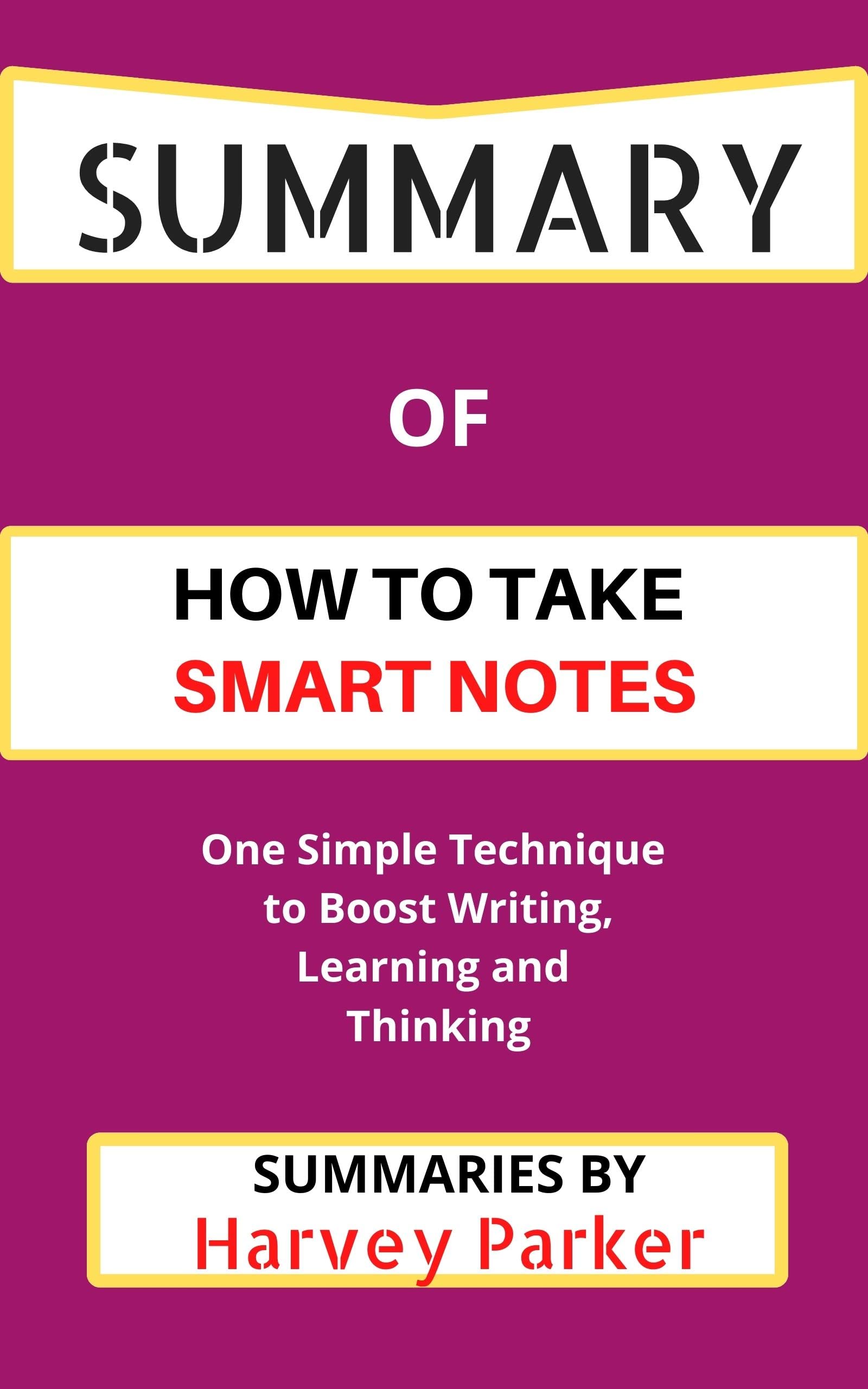 SUMMARY OF How to Take Smart Notes: One Simple Technique to Boost ...
