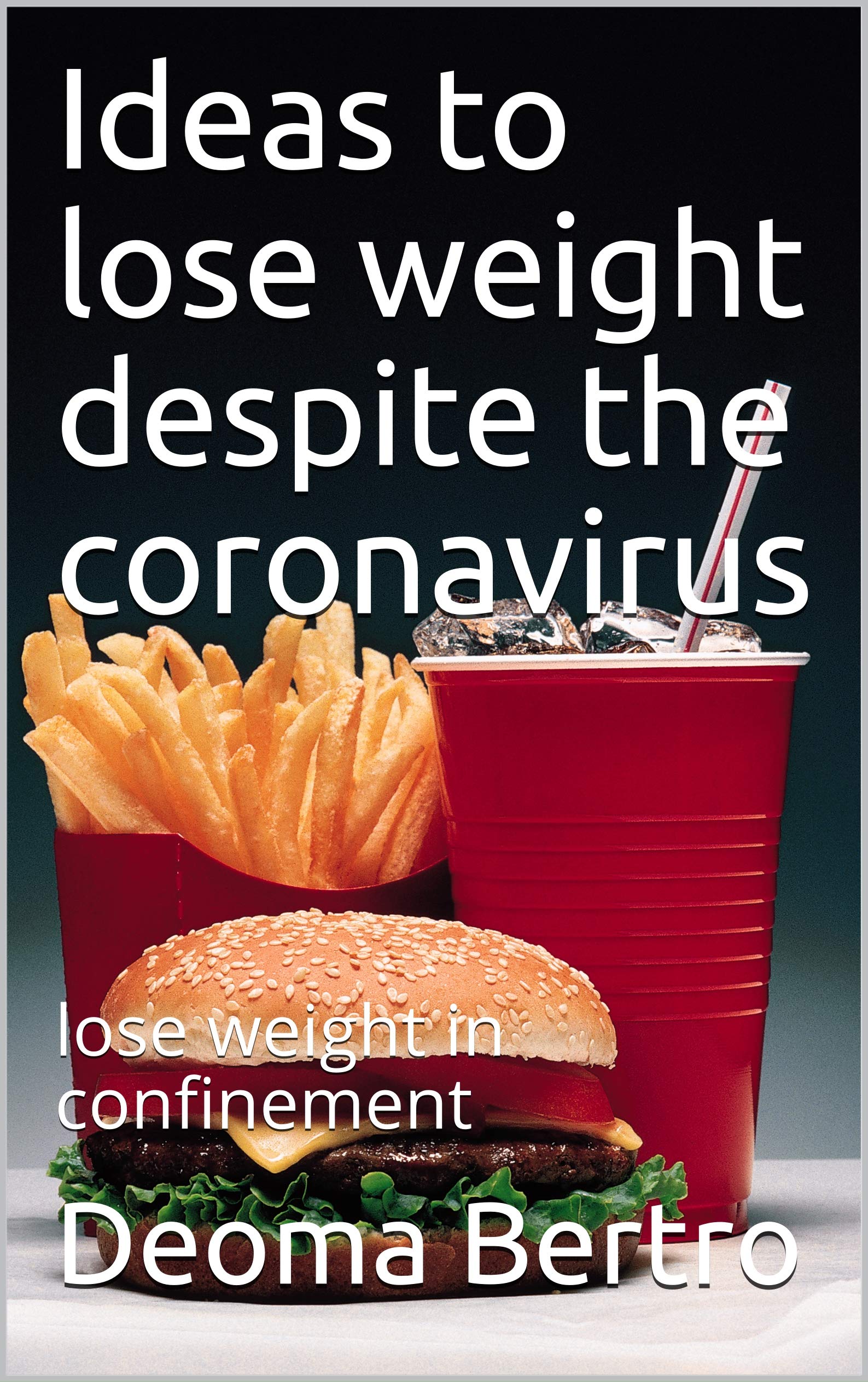 Ideas to lose weight despite the coronavirus lose weight in