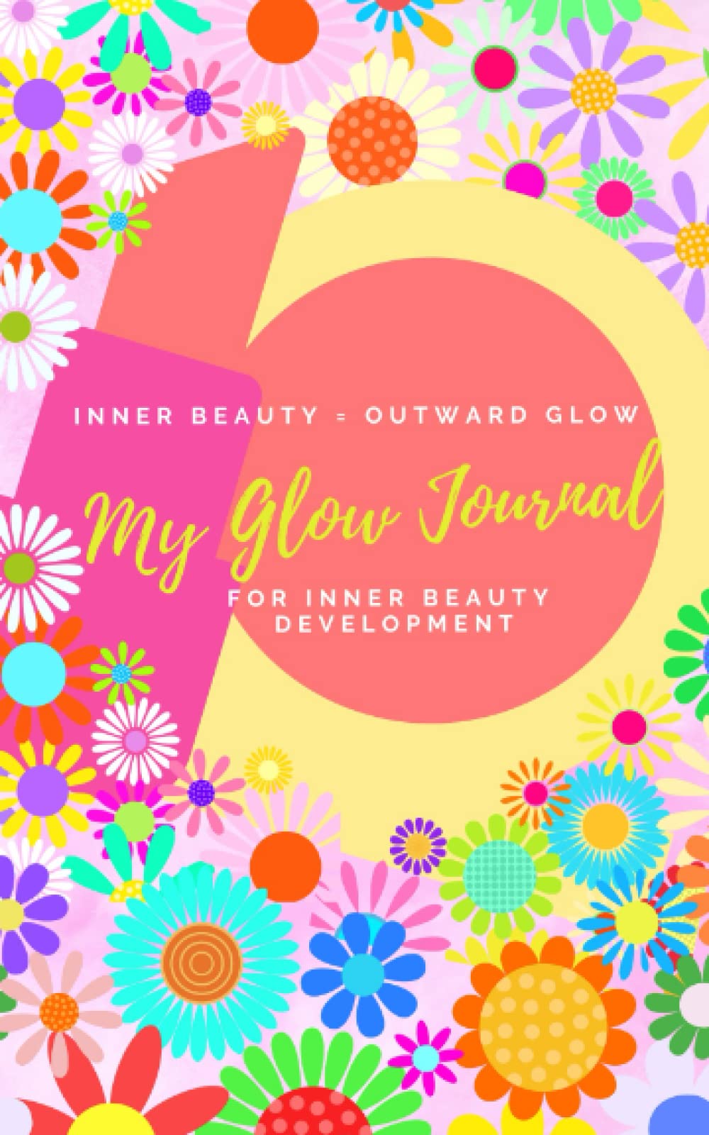 my-glow-journal-inner-beauty-outward-glow-5-x-8-inches-100-pages