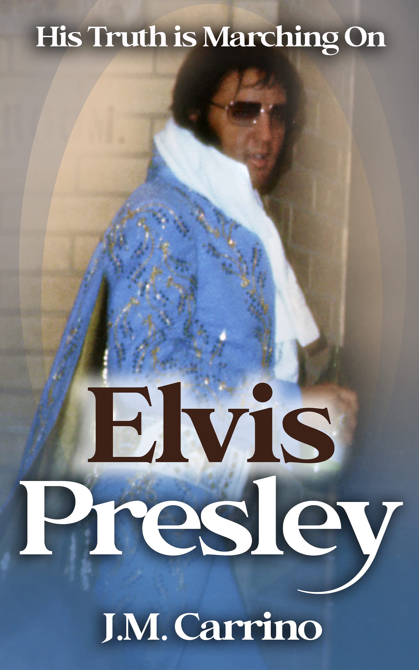 Elvis Presley: His Truth is Marching On
