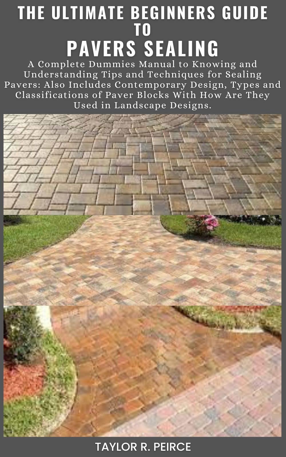 THE ULTIMATE BEGINNERS GUIDE TO PAVERS SEALING A Complete Dummies