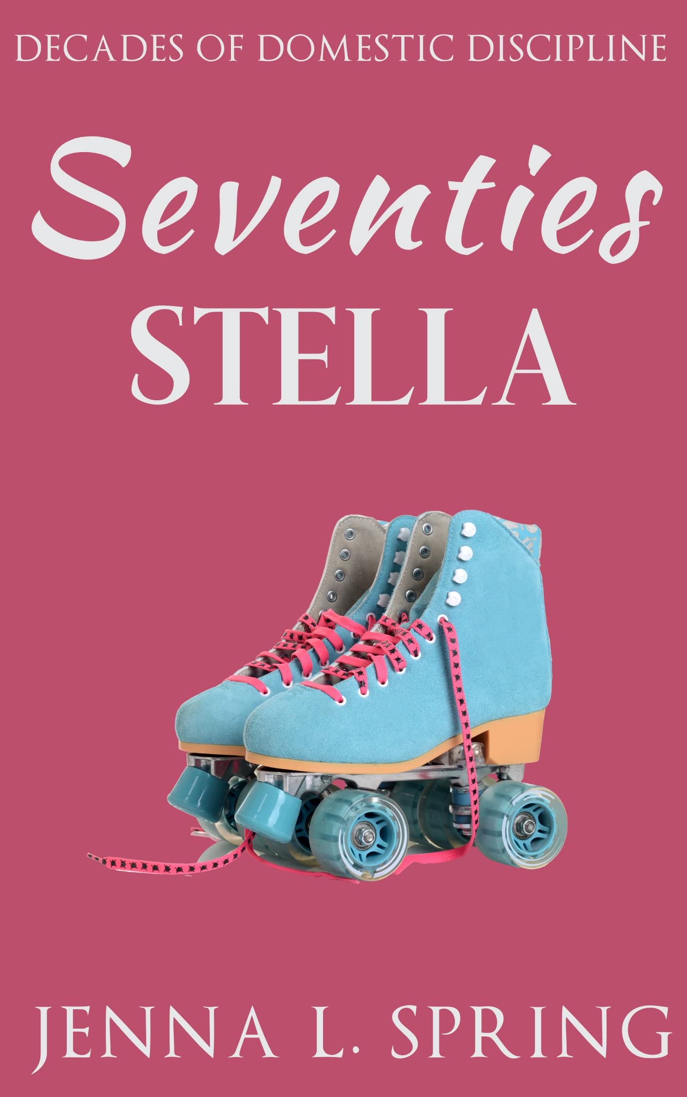 Seventies Stella by Jenna L. Spring | Goodreads