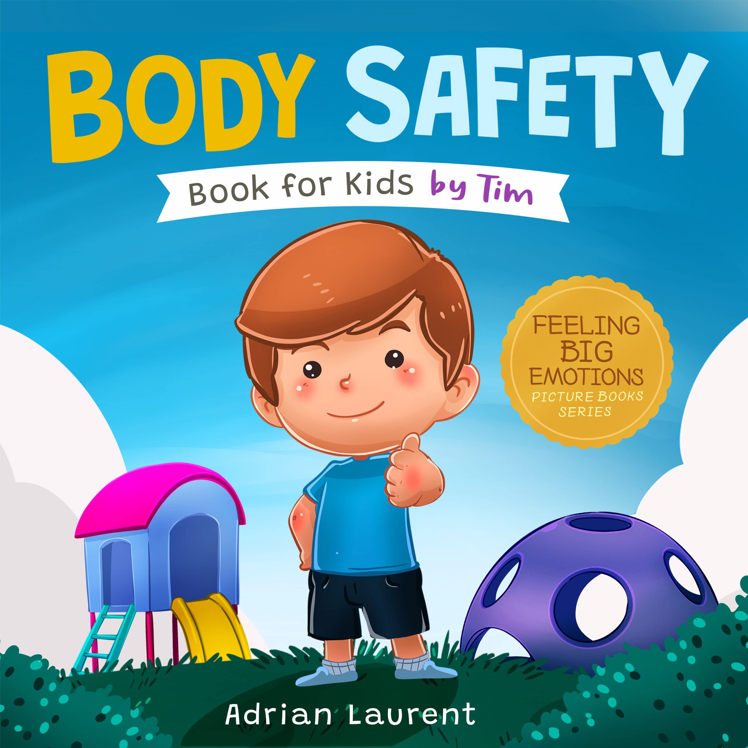 Body Safety Book for Kids by Tim: Learn Through Story about Safety Circles, Private Parts, Confidence, Personal Space Bubbles, Safe Touching, Consent and ...