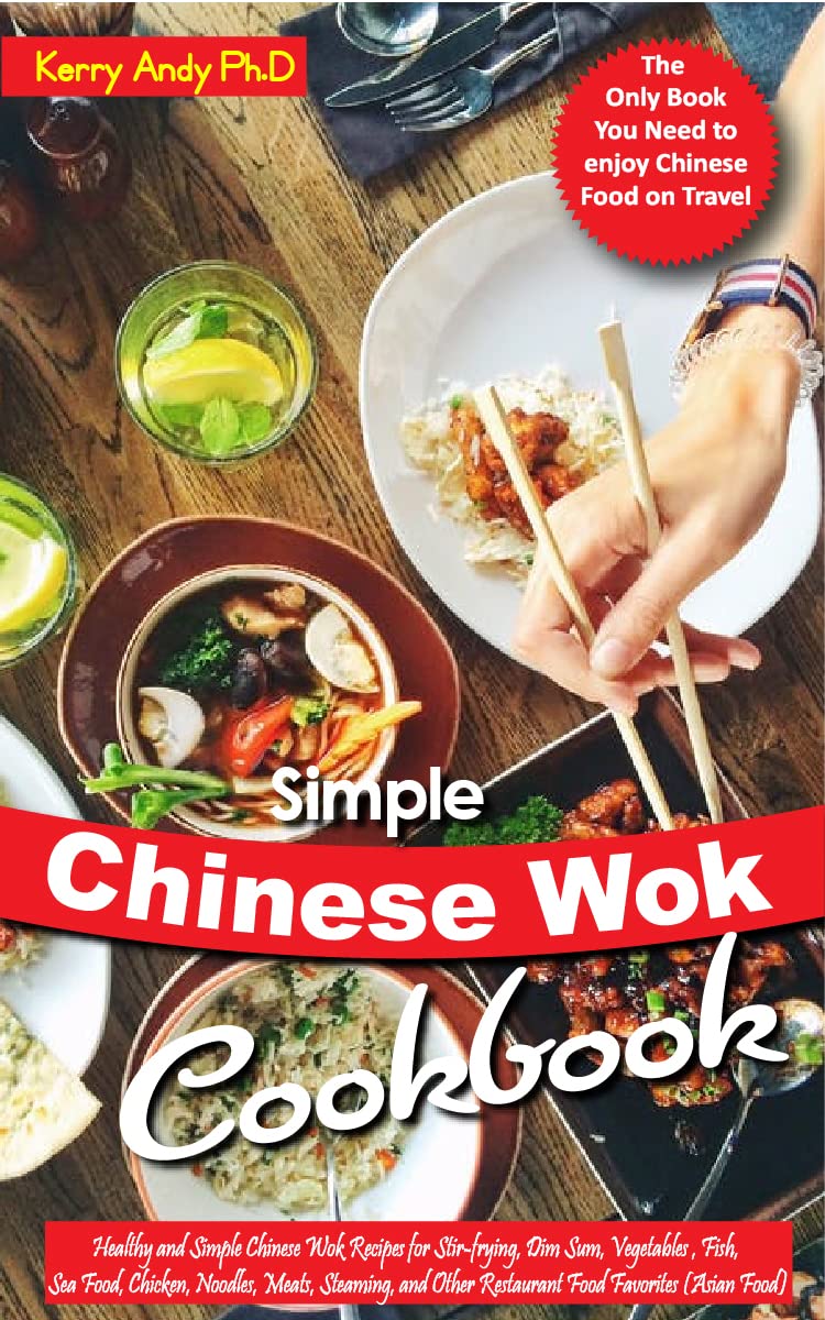 SIMPLE CHINESE WOK COOKBOOK Healthy and Simple Chinese Wok Recipes for