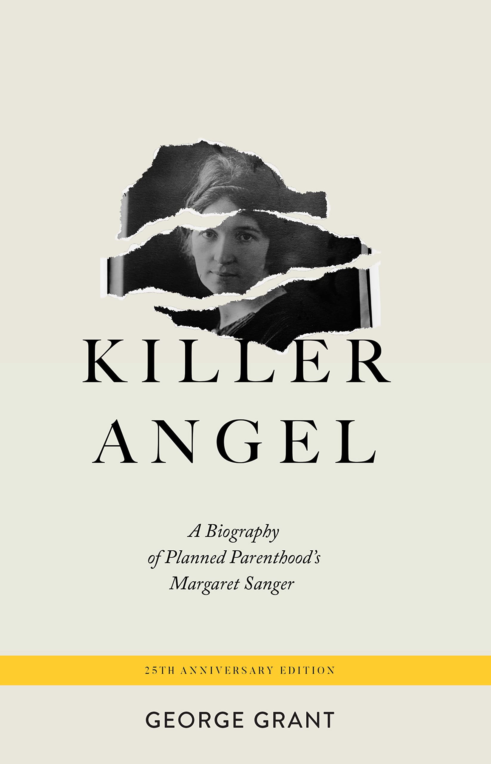 Killer Angel: A Biography of Planned Parenthood's Margaret Sanger by ...