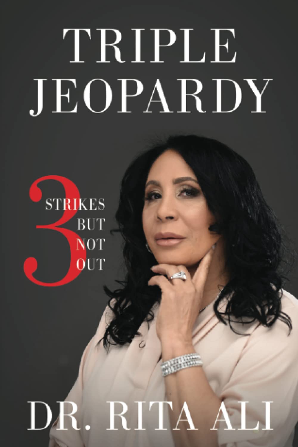 Triple Jeopardy Three Strikes But Not Out by Dr. Rita Ali Goodreads